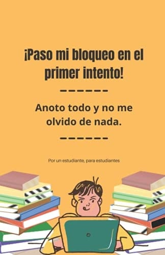 ¡Paso mi bloqueo en el primer intento!: Cuaderno para la preparación del bloqueo - Nada que olvidar para el día del examen (Spanish Edition)