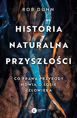 Historia naturalna przyszłości co prawa przyrody mówią o losie człowieka