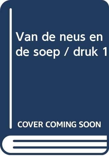 Van de neus en de soep / druk 1