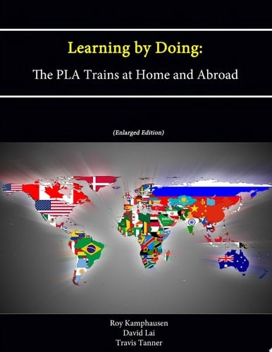 Learning by Doing: The PLA Trains at Home and Abroad (Enlarged Edition)