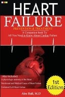 Heart Failure Prevention and Treatment A Companion Book to All You Need to Know about Cardiac Failure