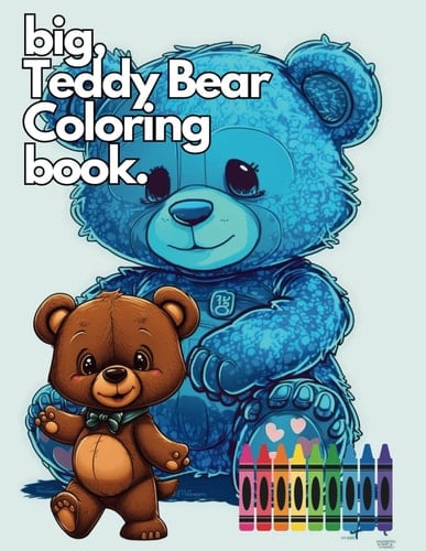 Big, Teddy Bear Coloring Book (Muff'n and Cupcakes: Coloring Book Adventures)
