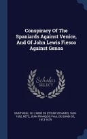 Conspiracy Of The Spaniards Against Venice, And Of John Lewis Fiesco Against Genoa