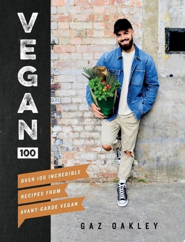 Vegan 100 Over 100 Incredible Recipes from Avant-Garde Vegan