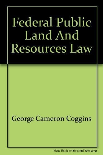 Federal public land and resources law (University casebook series)