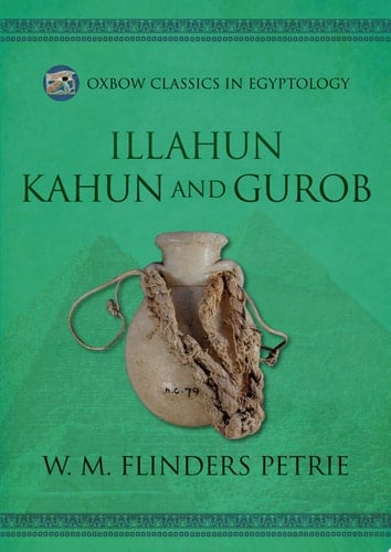 Illahun, Kahun and Gurob
