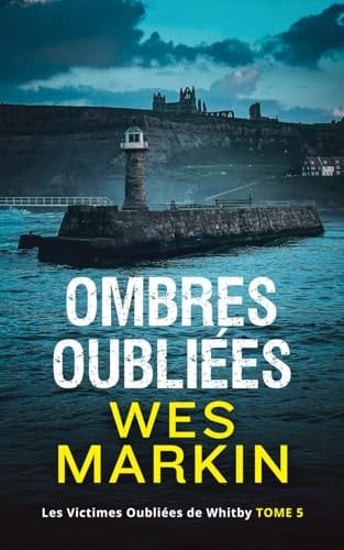 Ombres Oubliées: Les Victimes Oubliées de Whitby, Tome 5