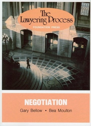Lawyering Process: Negotiation (University Casebook Series)