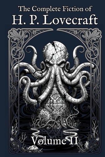 The Complete Fiction of H. P. Lovecraft: Volume II: The Awakening (1923–1927)
