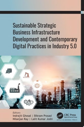 Sustainable Strategic Business Infrastructure Development and Contemporary Digital Practices in Industry 5.0