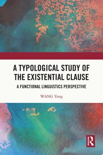 A Typological Study of the Existential Clause A Functional Linguistics Perspective
