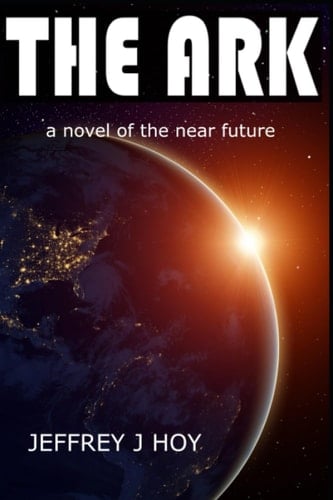 The Ark: A Novel of the Near Future