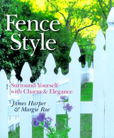 Fence Style Surround Yourself with Charm & Elegance