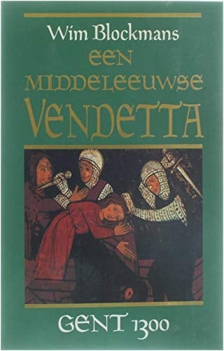 Een middeleeuwse vendetta Gent 1300