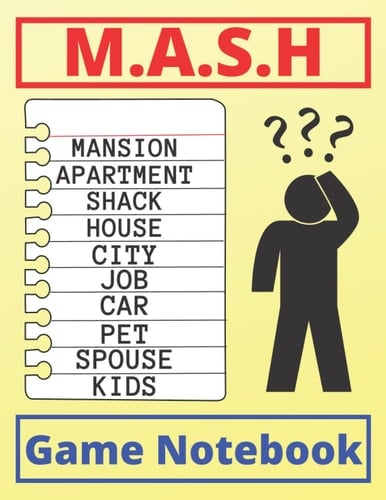 MASH Game Notebook for Kids and Adults: A Classic Mash Game Activity Book to Play with Your Friends and Family | Discover Your Future with Ultimate Fun (Large Size: 8.5x11 with 200 pages)