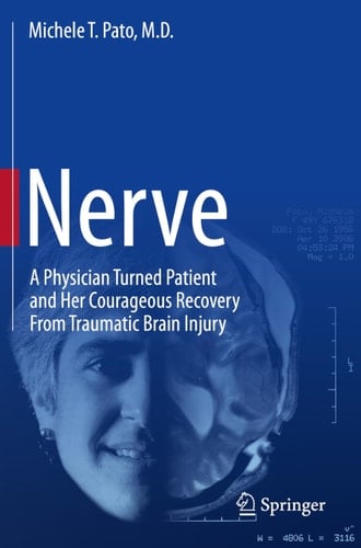 Nerve A Physician Turned Patient and Her Courageous Recovery From Traumatic Brain Injury