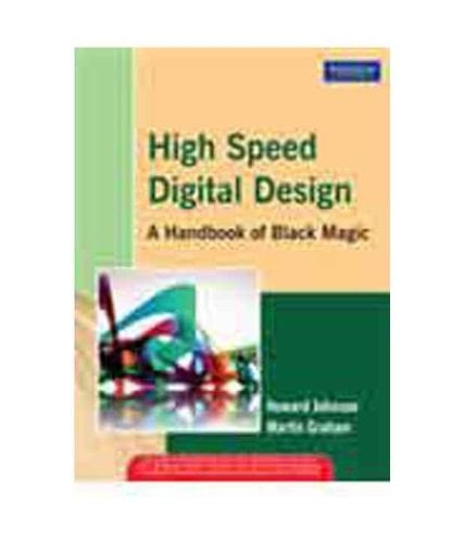 High Speed Digital Design: A Handbook Of Black Magic