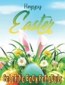 Happy Easter Coloring Book For Adults An Adult Coloring Book of Easter Designs (Easter Books)