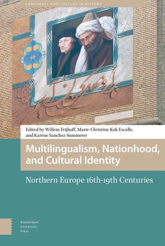 Multilingualism, Nationhood, and Cultural Identity Northern Europe 16th-19th Centuries