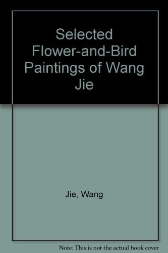 Selected Flower-and-bird Paintings of Wang Jie