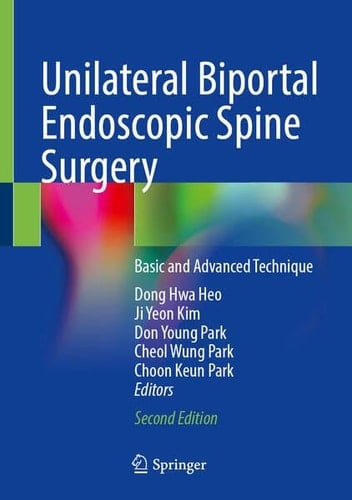 Unilateral Biportal Endoscopic Spine Surgery Basic and Advanced Technique