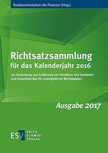 Richtsatzsammlung für das Kalenderjahr 2016 zur Verprobung und Schätzung von Umsätzen und Gewinnen und Pauschbeträge für unentgeltliche Wertabgaben