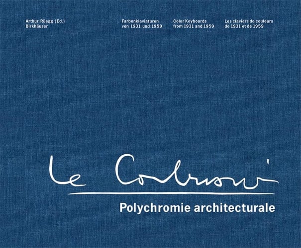Le Corbusier Polychromie Architecturale Color Keyboards from 1931-1959