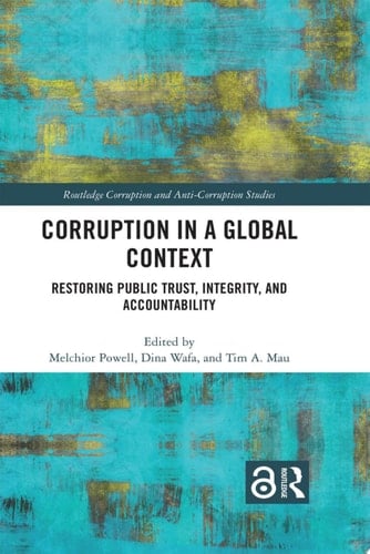 Corruption in a Global Context Restoring Public Trust, Integrity, and Accountability