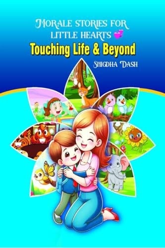 Morale Stories For Little Hearts Touching Life and Beyond