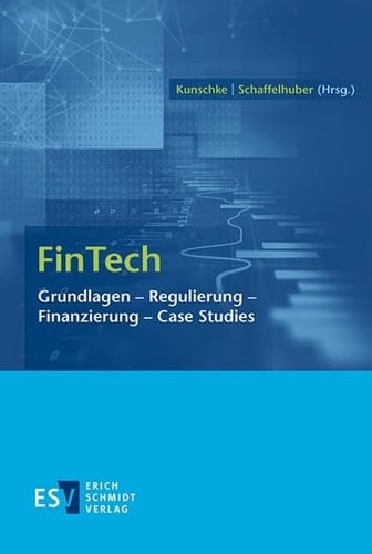 FinTech Grundlagen - Regulierung - Finanzierung - Case Studies