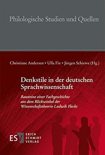 Denkstile in der deutschen Sprachwissenschaft Bausteine einer Fachgeschichte aus dem Blickwinkel der Wissenschaftstheorie Ludwik Flecks