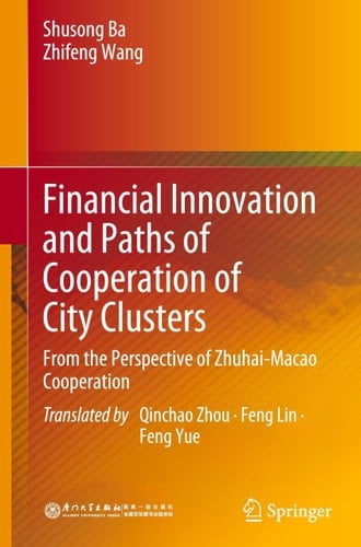 Financial Innovation and Paths of Cooperation of City Clusters From the Perspective of Zhuhai-Macao Cooperation