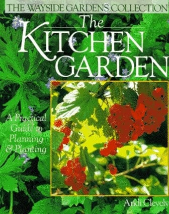 The Kitchen Garden A Practical Guide to Planning & Planting