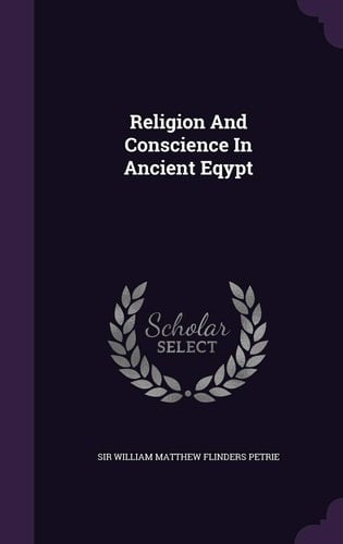Religion and Conscience in Ancient Eqypt