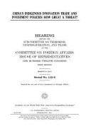 China's Indigenous Innovation Trade and Investment Policies How Great a Threat?