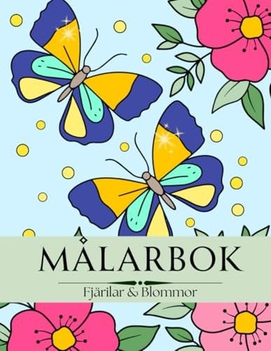 Målarbok Fjärilar och Blommor: Stora och Vackra Motiv av Fjärilar och Blommor (Målarböcker) (Swedish Edition)