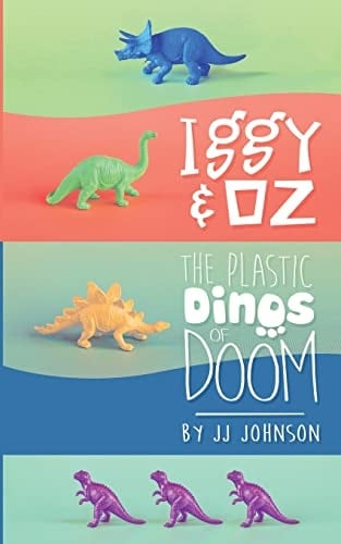 Iggy & Oz The Plastic Dinos of Doom