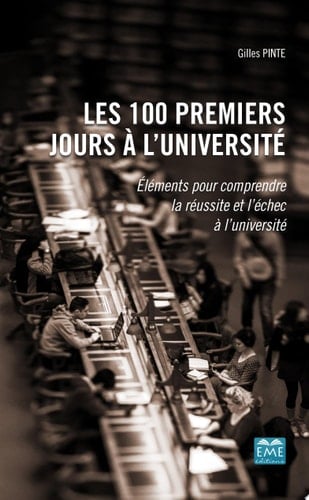 Les 100 premiers jours à l'université Éléments pour comprendre la réussite et l'échec à l'université