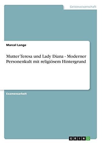 Mutter Teresa und Lady Diana - Moderner Personenkult mit religiösem Hintergrund