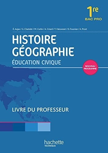 Histoire-Géographie Education civique 1e Bac Pro Livre du professeur