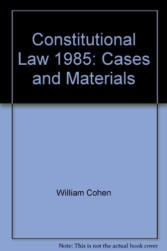 Constitutional Law, 1985 Cases and Materials
