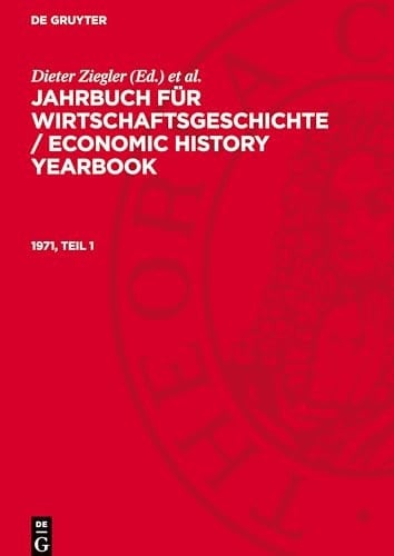 Jahrbuch Für Wirtschaftsgeschichte / Economic History Yearbook. 1971, Teil 1