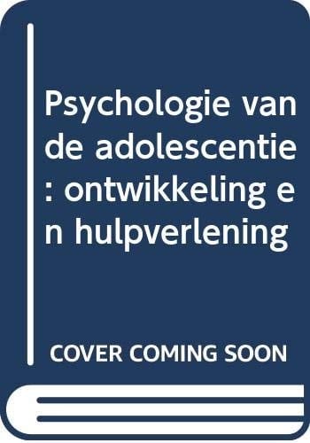 Psychologie van de adolescentie ontwikkeling en hulpverlening