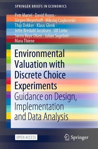 Environmental Valuation with Discrete Choice Experiments Guidance on Design, Implementation and Data Analysis