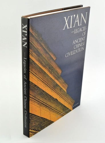 Xi'an Legacies of Ancient Chinese Civilization
