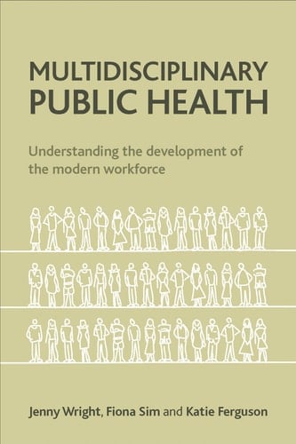 Multidisciplinary Public Health Understanding the Development of the Modern Workforce
