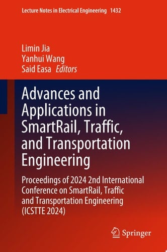 Advances and Applications in SmartRail, Traffic, and Transportation Engineering