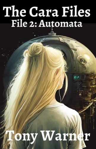 The Cara Files - File 2: Automata