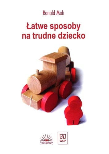 Łatwe sposoby na trudne dziecko