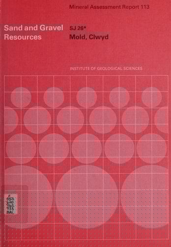 The Sand and Gravel Resources of the Country Around Mold, Clwyd Description of 1:25 000 Sheet SJ 26 and Part of SJ 16